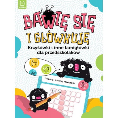 aksjomat bawię się i główkuję krzyżówki i łamigłówki dla przedszkolaków