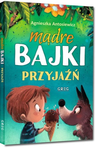 greg przyjaźń mądre bajki