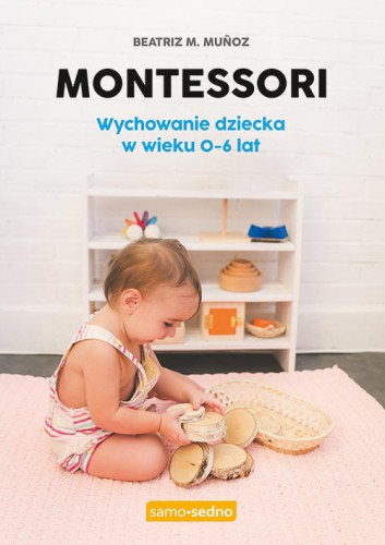 montessori wychowanie dziecka 0 6 lat