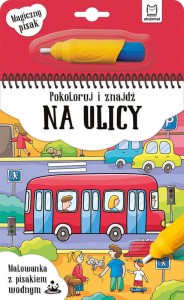 Malowanka z pisakiem wodnym NA ULICY pokoloruj i znajdź