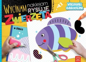 Wycinanki edukacyjne - wycinam, naklejam, rysuję - Zwierzęta