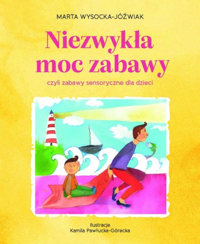 niezwykła moc zabawy - zabawy sensoryczne dla dzieci