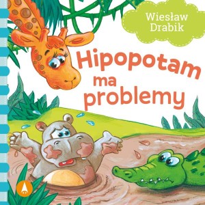 Wiersze dla Malucha - Hipopotam ma problemy, Wydawnictwo Skrzat