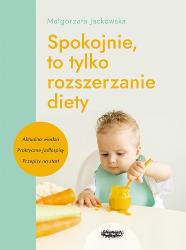mamania spokojnie to tylko rozszerzanie diety