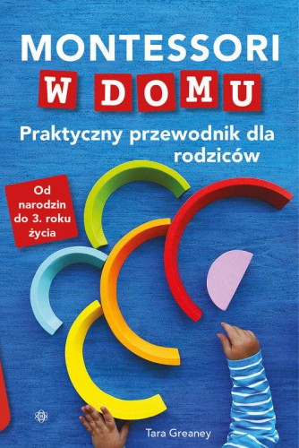 montessori w domu od narodzin do 3 roku