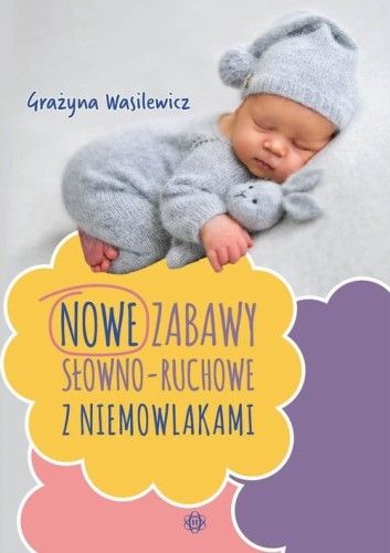 nowe zabawy słowno ruchowe z niemowlakami