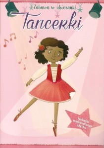 Zabawa w ubieranki - Tancerki - książeczka z naklejkami, Yoyo Books