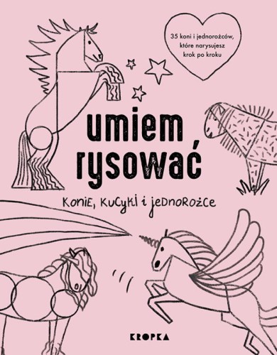 umiem rysować konie kucyki jednorożce