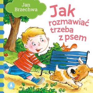Wiersze dla Malucha - Jak rozmawiać trzeba z psem, Wydawnictwo Skrzat