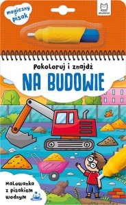 Malowanka z pisakiem wodnym NA BUDOWIE