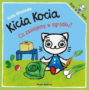 Kicia Kocia - co zasiejemy w ogródku