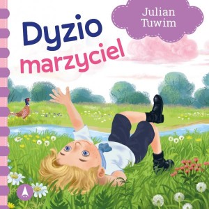Wiersze dla Malucha - Dyzio Marzyciel, Wydawnictwo Skrzat