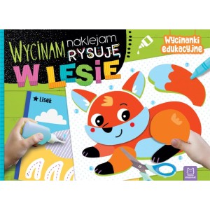 Wycinanki edukacyjne - wycinam, naklejam, rysuję - W lesie