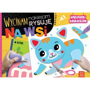 Wycinanki edukacyjne - wycinam, naklejam, rysuję - Na wsi
