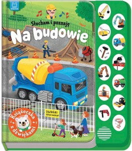 Książeczka z dźwiękami - Słucham i poznaję - Na budowie, Aksjomat