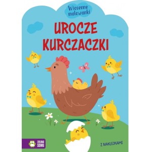 Kolorowanka - Wiosenne malowanki z naklejkami - Urocze kurczaczki, Zielona Sowa