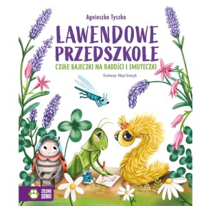 Lawendowe przedszkole - czułe bajeczki na radości i smuteczki, Zielona Sowa