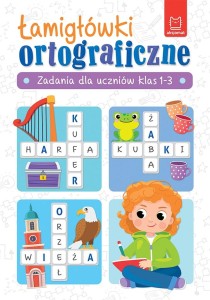 Łamigłówki ortograficzne. Zadania dla uczniów klas 1-3, Aksjomat