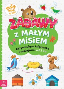 Zabawy z małym misiem. Aktywizująca książeczka z naklejkami od 3 lat, Aksjomat