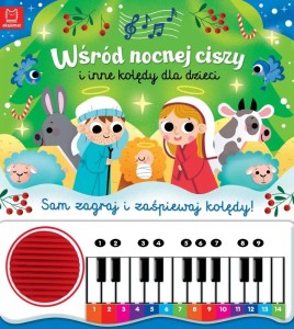 Książka z pianinkiem - Wśród nocnej ciszy i inne kolędy dla dzieci
