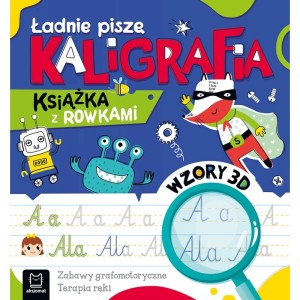 Książka z rowkami 3D - KALIGRAFIA ŁADNIE PISZĘ Zabawy grafomotoryczne i terapia ręki, Aksjomat